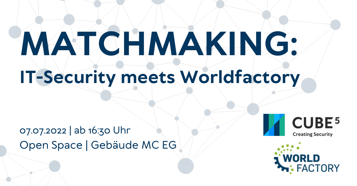 Matchmaking: IT-Security meets Worldfactory